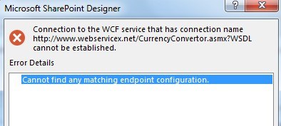 Cannot find any matching endpoint – WCF connection in SPD2013